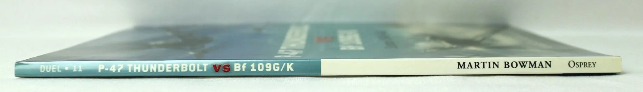 Duel 11- P-47 Thunderbolt vs Bf 109G/K: Europe 1943-45 by Martin Bowman — image 3
