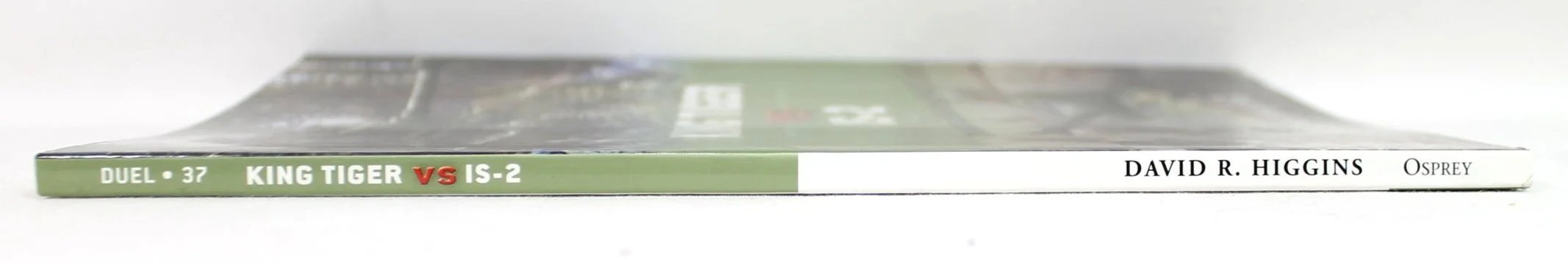 Duel 37- King Tiger vs IS-2: Operation Solstice 1945 by David R. Higgins — image 3