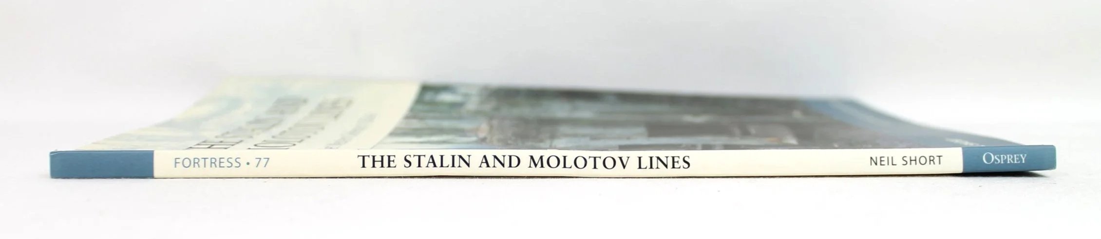 Fortress 77- The Stalin and Molotov Lines: Soviet Western Defenses 1928-1941 by Neil Short — image 3