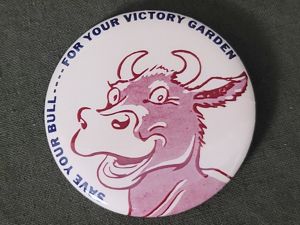 Repro 'Save Your Bull---- for Your Victory Garden' Pinback Button