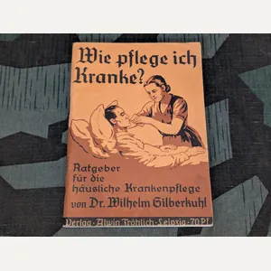 Wie Pflege Ich Kranke? First Aid Book 1940 3./Kr.Trsp.Abt. 572