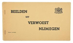 Dutch Book WW2 'Beelden uit verwoest Nijmegen'