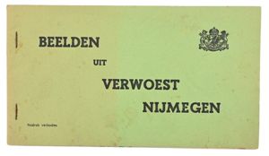 Dutch Book WW2 'Beelden uit verwoest Nijmegen'