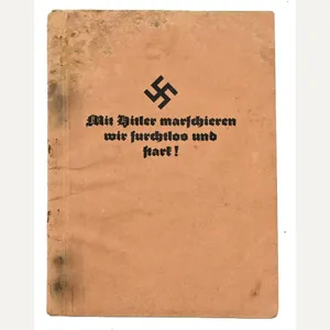 German NSDAP Songbook 'Mit Hitler Marschieren wir Furchtlos und Stark!'