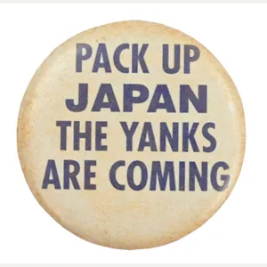 US WW2 Button 'Pack up Japan, the Yanks are coming'