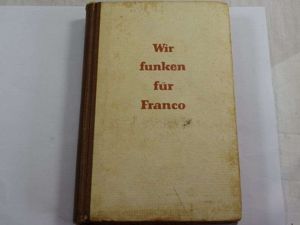 WW2 German Book 1941 Wir Funken fur Franco Spanish Civil …