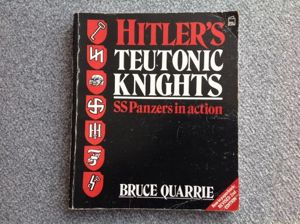 Military Publication ' Hitlers Teutonic Knights' by Bruce Quarrie.